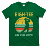 Funny 80th Birthday Golf Pun Golfing 80 Year Old Golfer T-Shirt - Irish Green