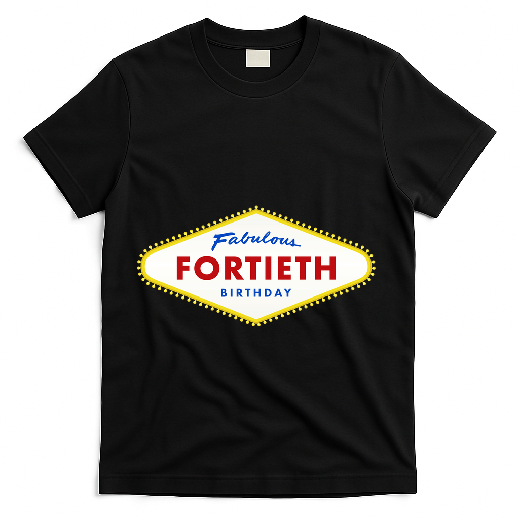 40th Birthday Las Vegas Fabulous Fortieth T-Shirt - Black