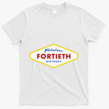 40th Birthday Las Vegas Fabulous Fortieth T-Shirt - White