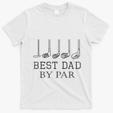 Funny Best Dad By Par Golf Gift For Fathers Day Gift T-Shirt - White