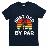 Funny Best Dad By Par FatherS Day Disc Golf Golfing Gift T-Shirt - Navy Blue