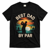 Funny Best Dad By Par Golf Lover FatherS Day Gift T-Shirt - Black