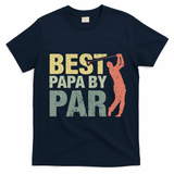 Funny Best Papa By Par Fathers Day Golf Gift Grandpa T-Shirt - Navy Blue