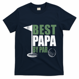 Funny Best Papa By Par FatherS Day Golf Dad Grandpa Gift Cute Gift T-Shirt - Navy Blue