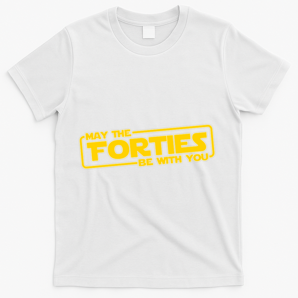 May The Forties Be With You T-Shirt - White