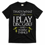 Funny Disc Golf That's What I do I play Disc Golf T-Shirt - Black