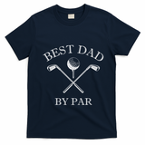 FatherS Day Golf Best Dad By Par LetS Par Par Gift T-Shirt - Navy Blue