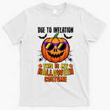 Funny Due To Inflation This Is My Halloween Costume T-Shirt - White