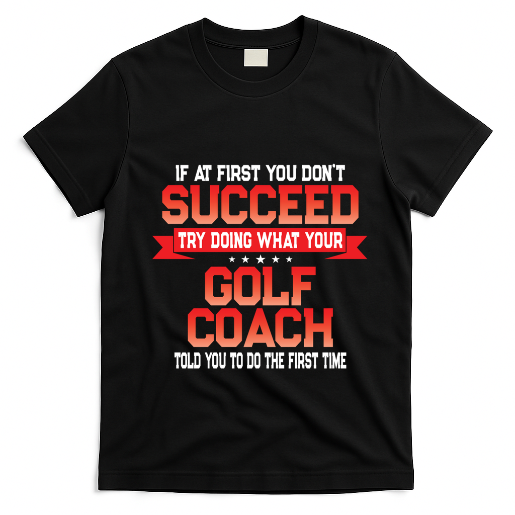 Fun Golf Coach Gift Funny Golfing Coaches Quote Great Gift T-Shirt - Black