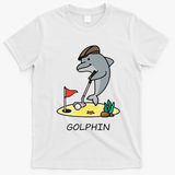 Funny GolphinS Cool Dolphin Quote Golf T-Shirt - White