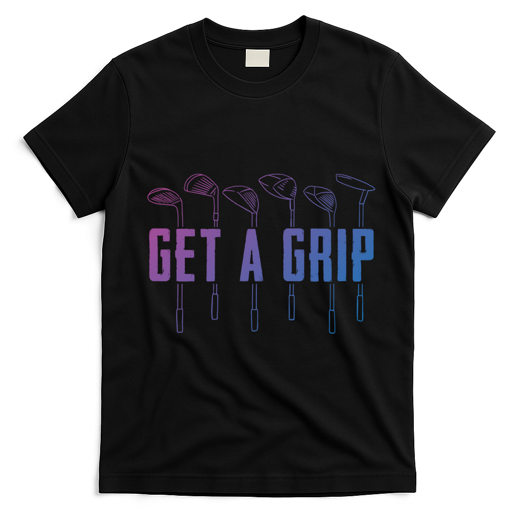 Funny Golfer Golfing Golf Get A Grip Golf Gift T-Shirt - Black
