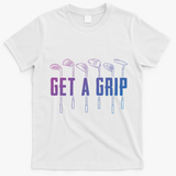 Funny Golfer Golfing Golf Get A Grip Golf Gift T-Shirt - White