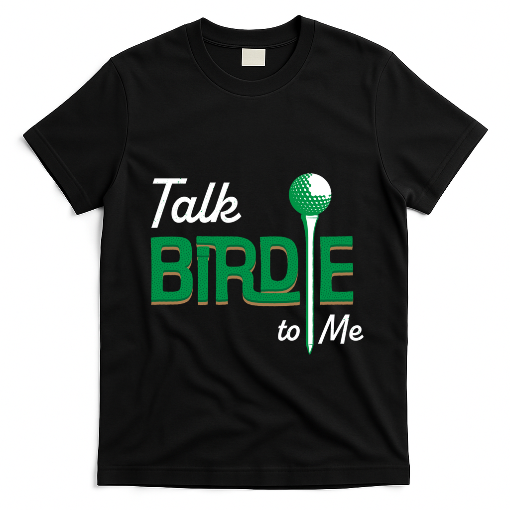 Funny Golf Gift Talk Birdie To Me Gift T-Shirt - Black