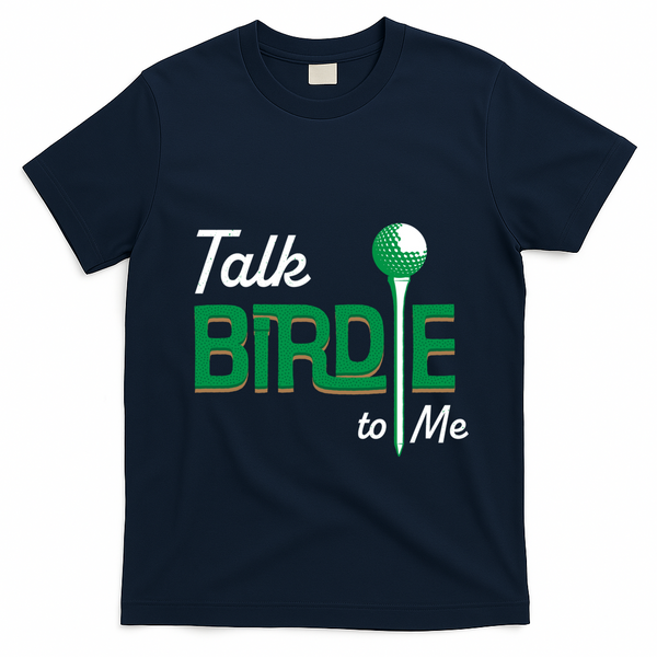 Funny Golf Gift Talk Birdie To Me Gift T-Shirt - Navy Blue