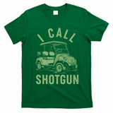 Funny Golfing I Call Shotgun Golf Cart T-Shirt - Irish Green