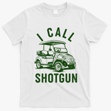 Funny Golfing I Call Shotgun Golf Cart T-Shirt - White