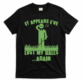 Funny Golf It Appears Ive Lost My Balls Again T-Shirt - Black