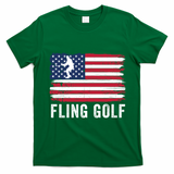 Fling Golf Making Golf Courses Great Again Funny Fling Golf Fun New Golf Game T-Shirt - Irish Green