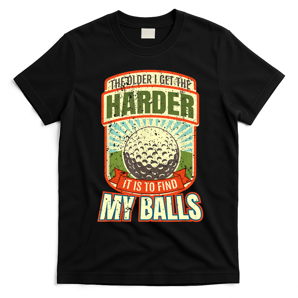 The Older I Get The Harder It Is To Find My Balls Funny Golfer T-Shirt - Black