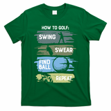 Funny Golf Swing Swear Findball Repeat T-Shirt - Irish Green