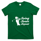 Funny Golf Swing Swear Repeat Male Golfer Version T-Shirt - Irish Green