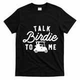 Funny Golf Talk Birdie To Me Golfing Humor T-Shirt - Black