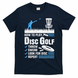 Funny How To Play Disc Golf T-Shirt - Navy Blue