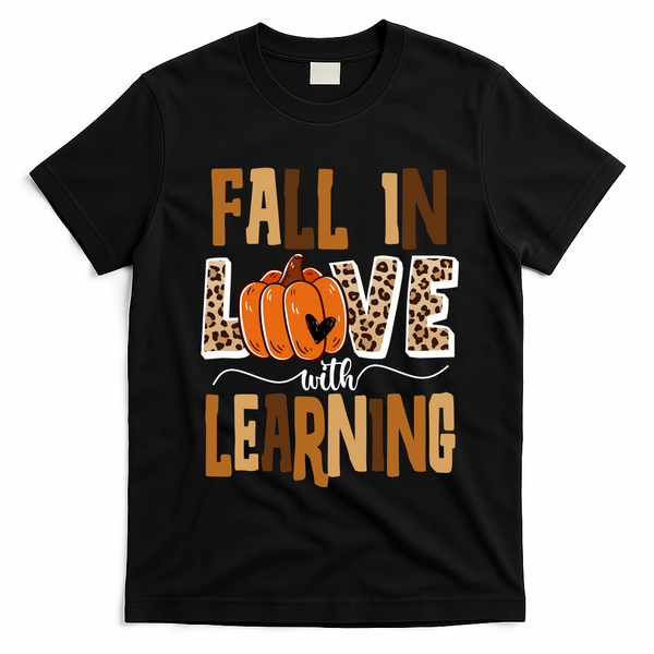 Fall In Love With Learning Teacher Gift T-Shirt - Black
