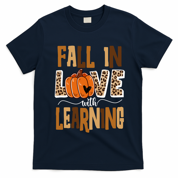 Fall In Love With Learning Teacher Gift T-Shirt - Navy Blue