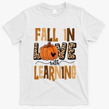 Fall In Love With Learning Teacher Gift T-Shirt - White