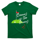 Funny Ladies Golf Greens Women Queens Love Golfing Leagues T-Shirt - Irish Green