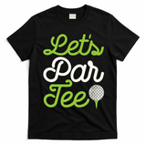 Funny Lets Par Golf Player Golfer Dad Papa Gift T-Shirt - Black
