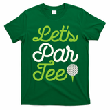 Funny Lets Par Golf Player Golfer Dad Papa Gift T-Shirt - Irish Green