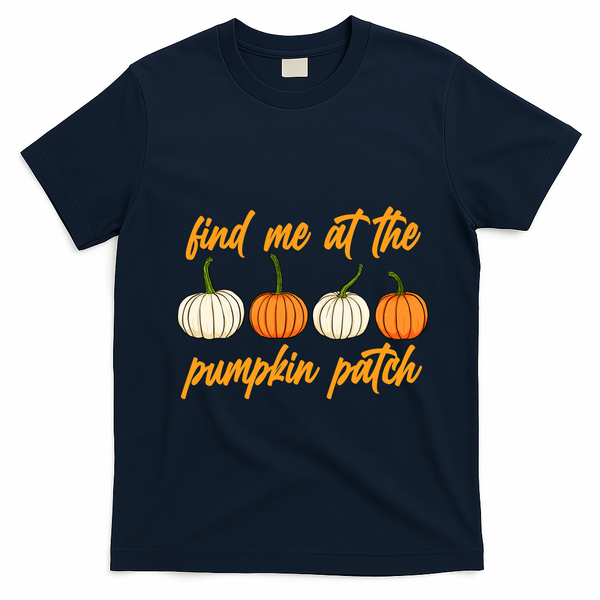 Find Me At The Pumpkin Patch Cute T-Shirt - Navy Blue
