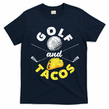 Funny Mexican Dish Favorite Sport Golfer Golf And Tacos T-Shirt - Navy Blue