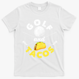 Funny Mexican Dish Favorite Sport Golfer Golf And Tacos T-Shirt - White