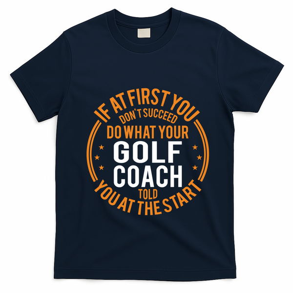 Funny Sport Instructor And Player Funny Golf Coach Gift T-Shirt - Navy Blue
