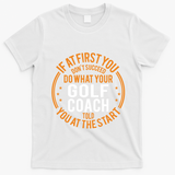 Funny Sport Instructor And Player Funny Golf Coach Gift T-Shirt - White