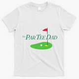Funny The Par Dad Par Golf Family Matching Golf Sport T-Shirt - White