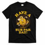 Funny Vintage Golfing Have A Sub Par Day T-Shirt - Black