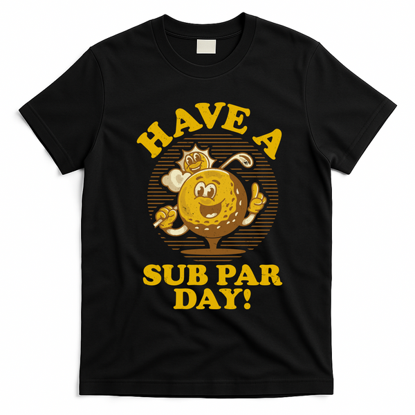 Funny Vintage Golfing Have A Sub Par Day T-Shirt - Black