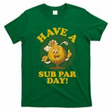 Funny Vintage Golfing Have A Sub Par Day T-Shirt - Irish Green