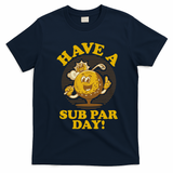 Funny Vintage Golfing Have A Sub Par Day T-Shirt - Navy Blue