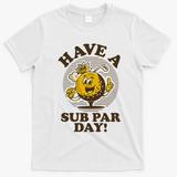 Funny Vintage Golfing Have A Sub Par Day T-Shirt - White