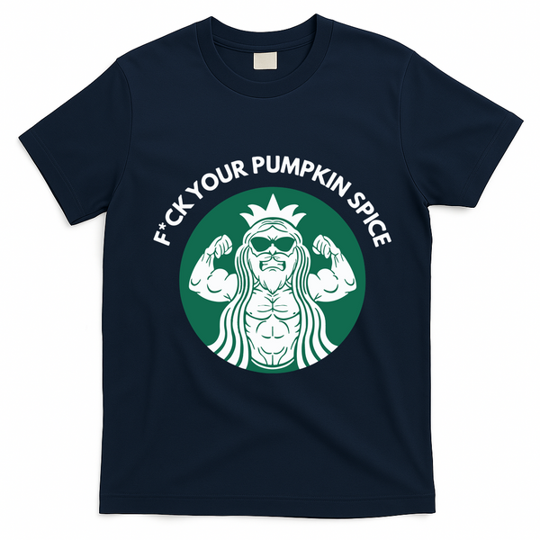 Fuck Your Pumpkin Spice T-Shirt - Navy Blue