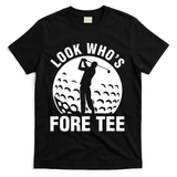 Golf 40th Birthday Look Who’s Fore 40 Forty T-Shirt - Black