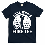 Golf 40th Birthday Look Who’s Fore 40 Forty T-Shirt - Navy