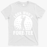 Golf 40th Birthday Look Who’s Fore 40 Forty T-Shirt - White