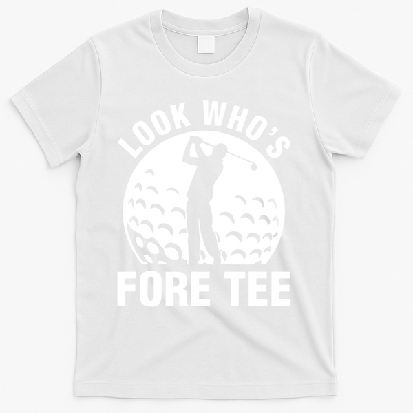 Golf 40th Birthday Look Who’s Fore 40 Forty T-Shirt - White