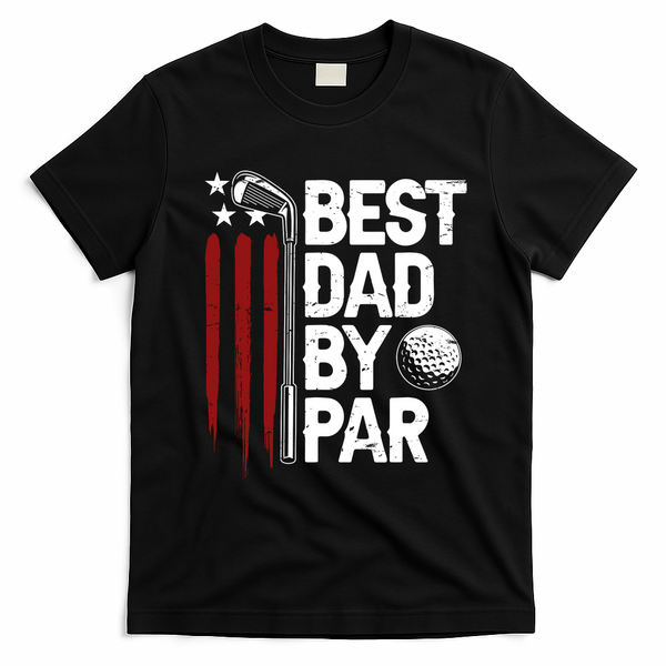 Golf Best Dad By Par Daddy Golfer American Flag Fathers Day T-Shirt - Black